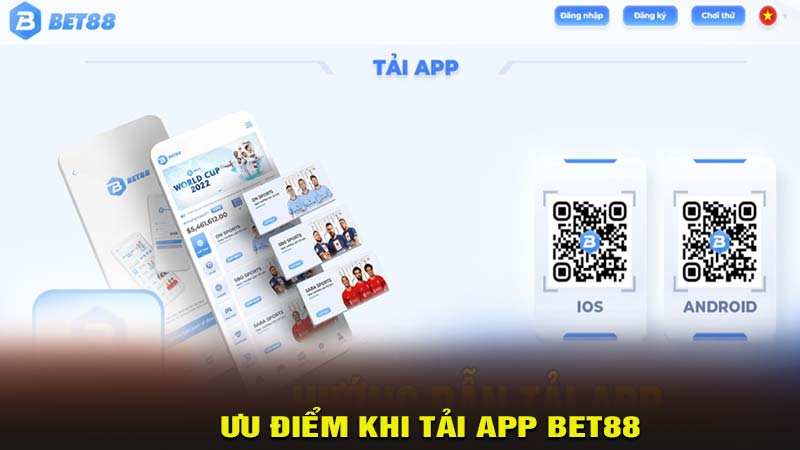 Những ưu điểm khi tải app bet88 về điện thoại